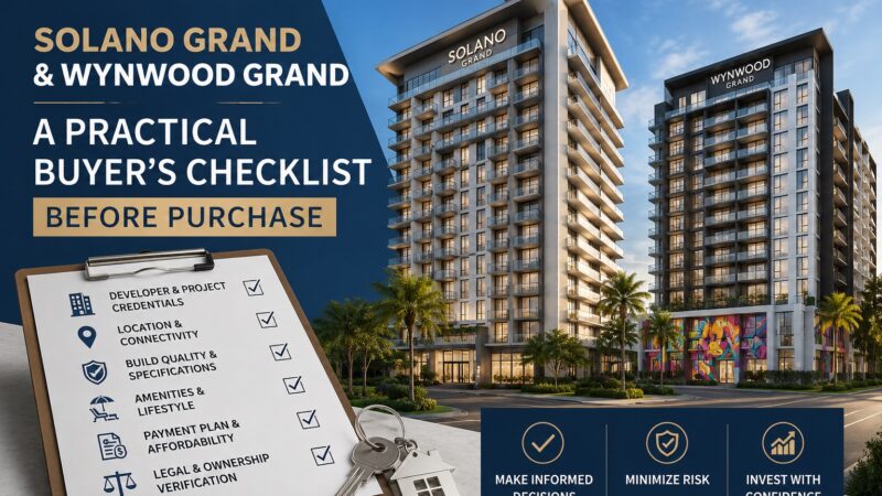 Solano Grand and Wynwood Grand: A Practical Buyer’s Checklist Before Purchase